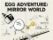 Egg Adventure: Mirror World — darmowa gra online