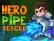 Hero Pipe Rescue — online hra zdarma