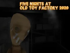 Five Nights at Old Toy Factory 2020 — game online gratis