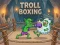 Troll Boxing — besplatna online igra