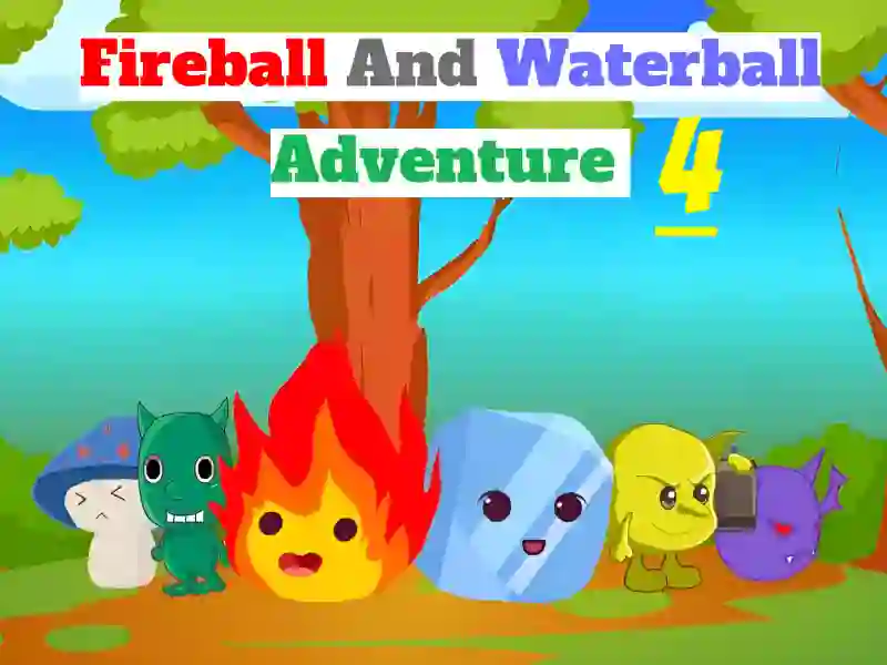 Fireball And Waterball Adventure 4 — 無料オンラインゲーム